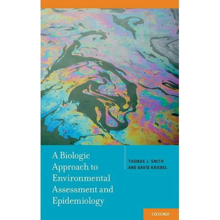 UPC: 9780195141566 | A Biologic Approach to Environmental Assessment and Epidemiology (Hardcover) by Professor Thomas J Smith David Kriebel
