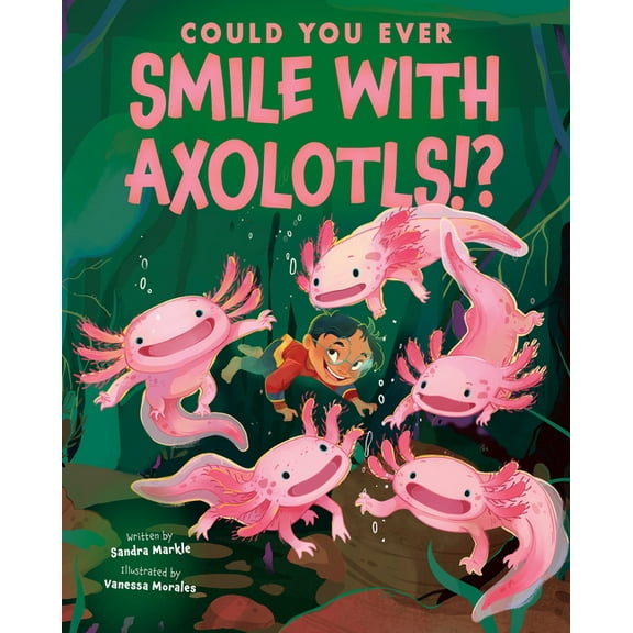 Could You Ever Smile with Axolotls!?, (Hardcover)