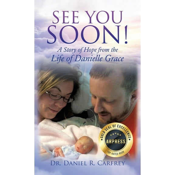 See You Soon!: A Story of Hope from the Life of Danielle Grace, (Hardcover)