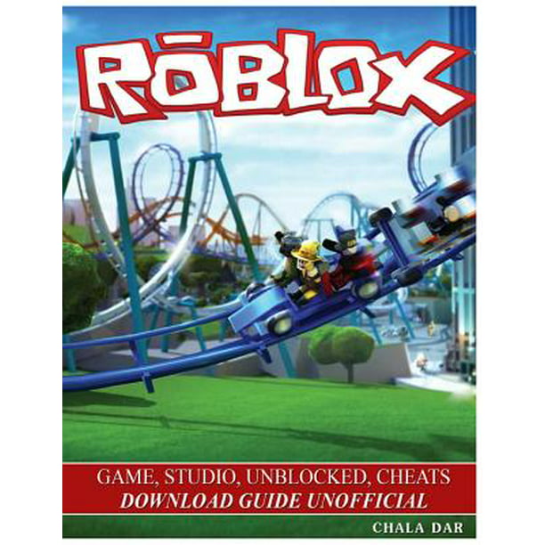 Roblox Game Studio Unblocked Cheats Download Guide Unofficial Paperback Walmart Com Walmart Com - roblox free download unblocked at school