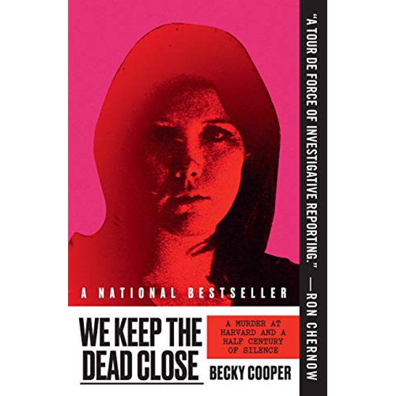 Pre-Owned We Keep the Dead Close: A Murder at Harvard and a Half Century of Silence (Paperback) 1538746859 9781538746851