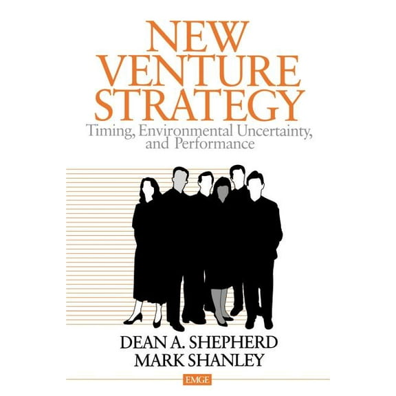 Entrepreneurship & the Management of Gro New Venture Strategy: Timing, Environmental Uncertainty, and Performance, (Paperback)