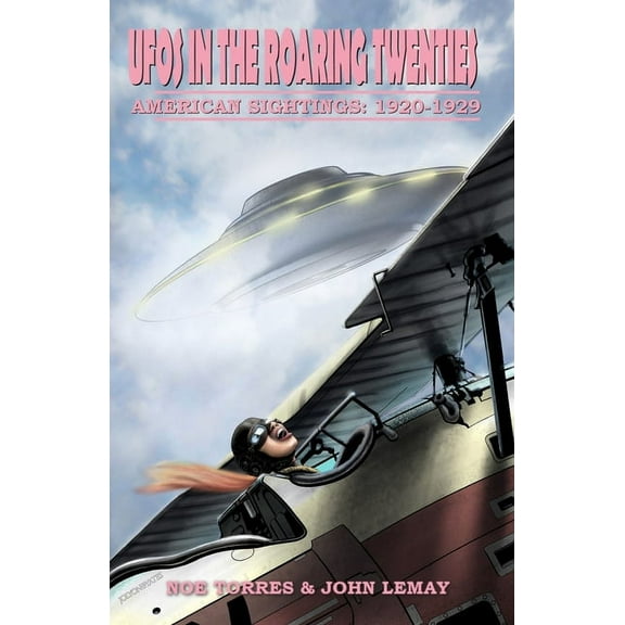 UFOs in the Roaring Twenties: American Sightings, 1920-1929, (Paperback)
