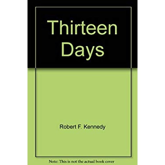 Pre-Owned Thirteen Days : A Memoir of the Cuban Missile Crisis (Mass Market Paperback) 9780451081575