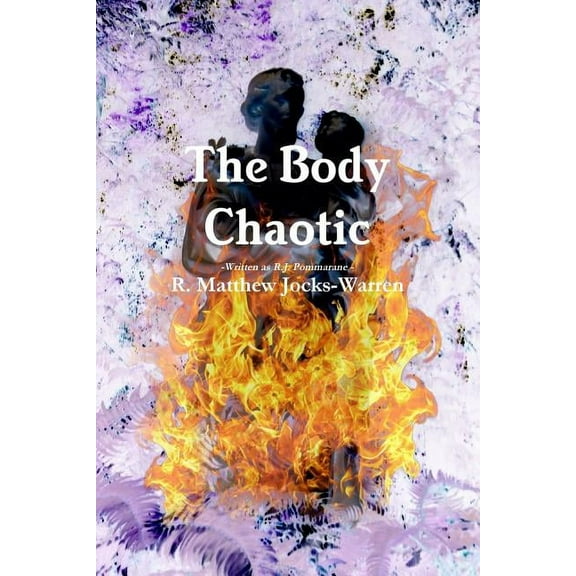 The Body Chaotic, (Paperback)