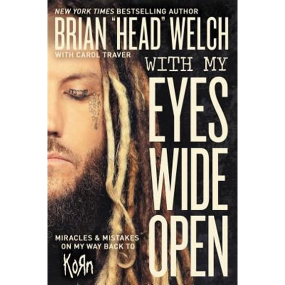 Pre-Owned With My Eyes Wide Open: Miracles and Mistakes on My Way Back to Korn (Paperback) 0718091507 9780718091507