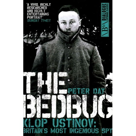 The Bedbug: Klop Ustinov: Britain's Most Ingenious Spy (Dialogue Espionage Classics)