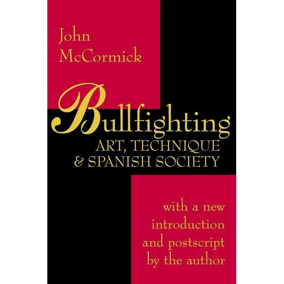 Bullfighting: Art, Technique and Spanish Society, (Paperback)