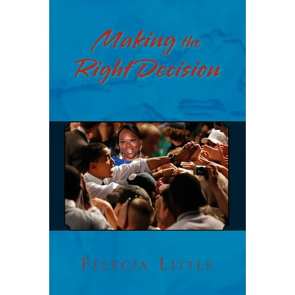 Making the Right Decision (Paperback)