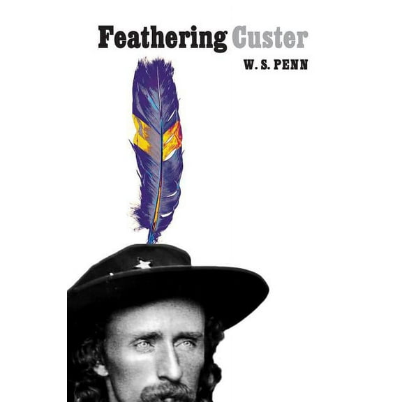 Feathering Custer (Paperback)