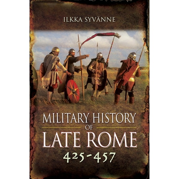 Military History of Late Rome 425-457, (Paperback)