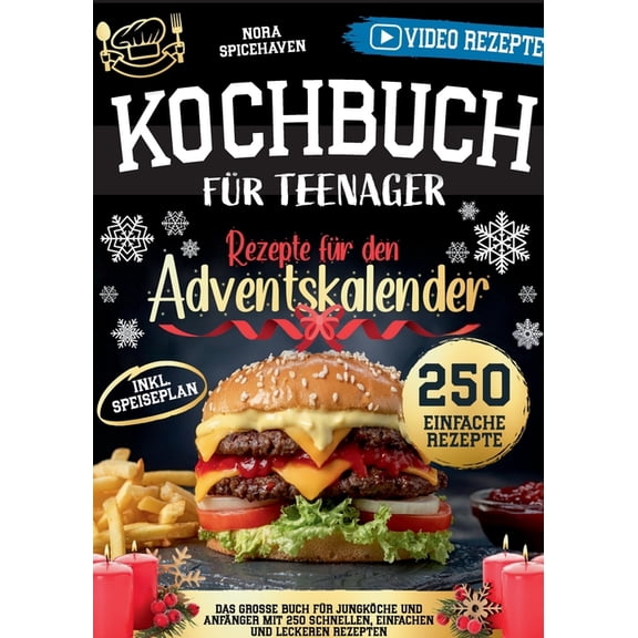 Kochbuch für Teenager: Das groÃe Buch für Jungköche und Anfänger mit 250 schnellen, einfachen und leckeren Rezepten, (Paperback)