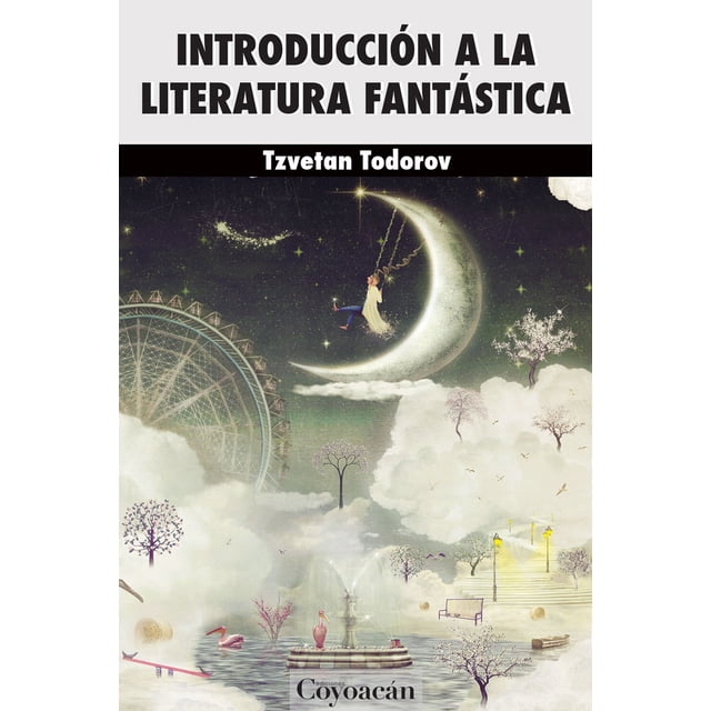 Introducción A LA Literatura Fantástica EDICIONES COYOACAN TZVETAN TODOROV