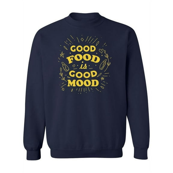 Good Food Is Equal To Good Mood Sweatshirt Women -Image by Shutterstock, Female Large