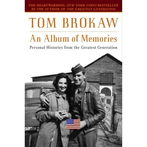 Pre-Owned An Album of Memories: Personal Histories from the Greatest Generation (Paperback 9780375760419) by Tom Brokaw