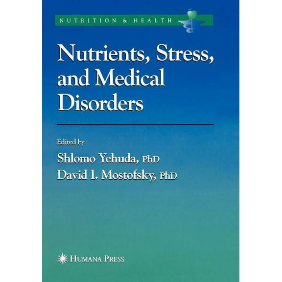 Nutrition and Health Nutrients, Stress and Medical Disorders, (Paperback)