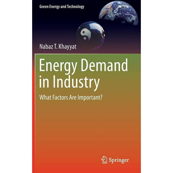 Green Energy and Technology Energy Demand in Industry: What Factors Are Important?, (Hardcover)