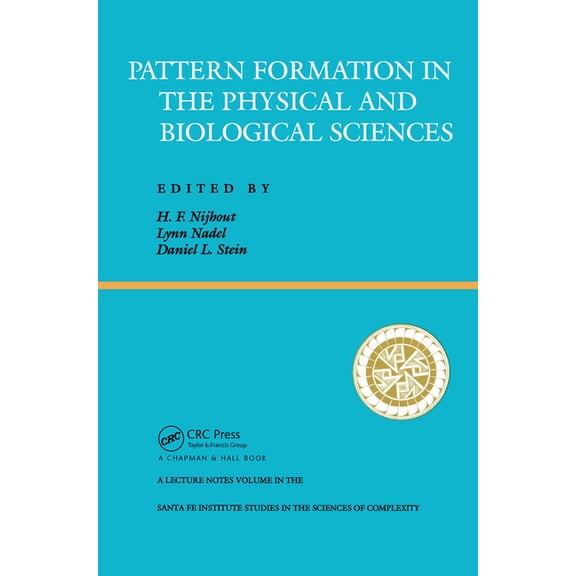 Santa Fe Institute Studies in the Scienc Pattern Formation In The Physical And Biological Sciences, Book 5, (Hardcover)