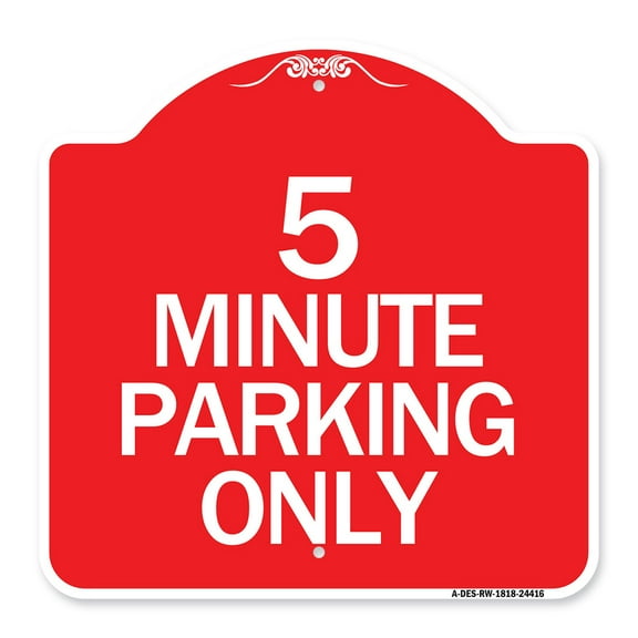 SignMission A-DES-RW-1818-24416 18 x 18 in. Designer Series Sign - 5 Minute Parking Only, Red & White