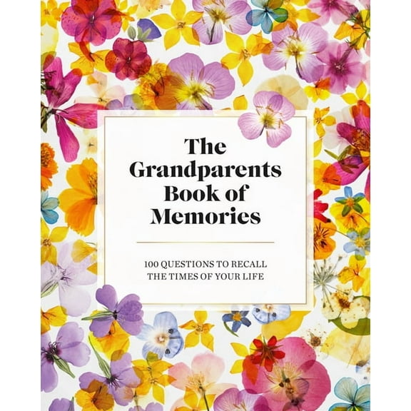 The Grandparents Book of Memories : 100 Questions to Recall The Times of Your Life (Hardcover)