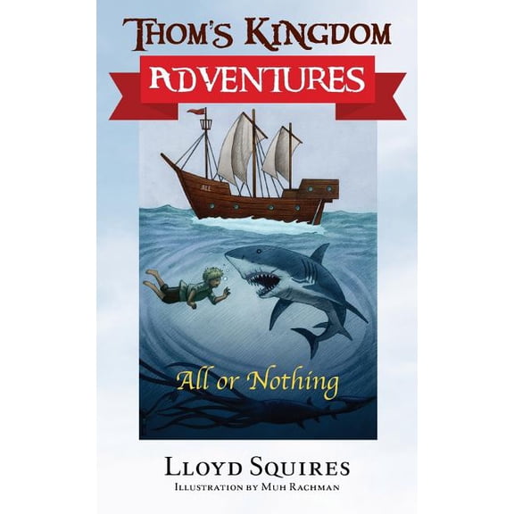 Thom's Kingdom Adventures: All or Nothing, (Paperback)