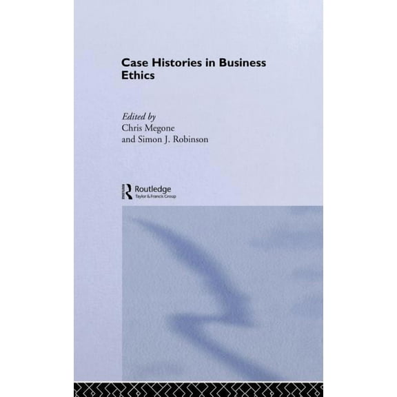 Case Histories in Business Ethics, (Hardcover)