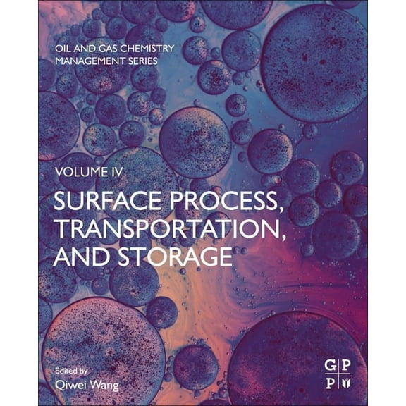 Oil and Gas Chemistry Management Surface Process, Transportation, and Storage, (Paperback)