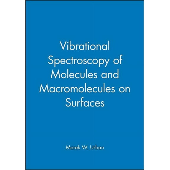 Vibrational Spectroscopy of Molecules and Macromolecules on Surfaces, (Hardcover)