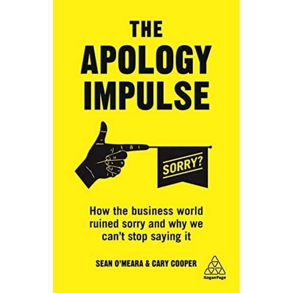 Pre-Owned The Apology Impulse: How the Business World Ruined Sorry and Why We Cant Stop Saying It Paperback