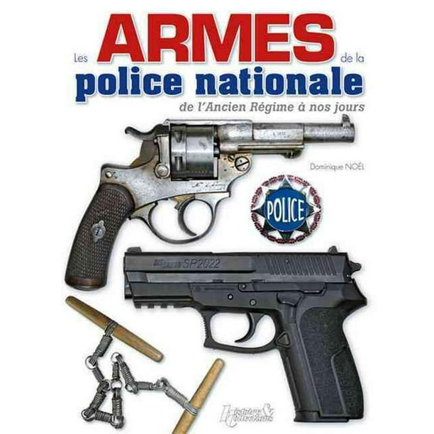 Les Armes De La Police Nationale Les Armes De La Police Nationale