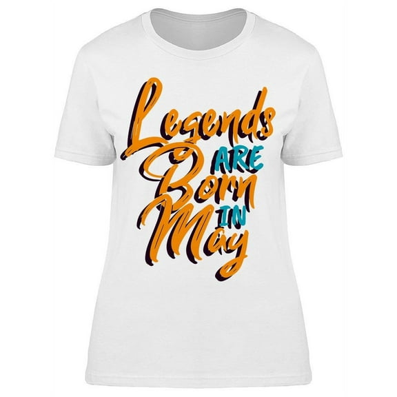 The Legend Of May T-Shirt Women -Image by Shutterstock, Female x-Large