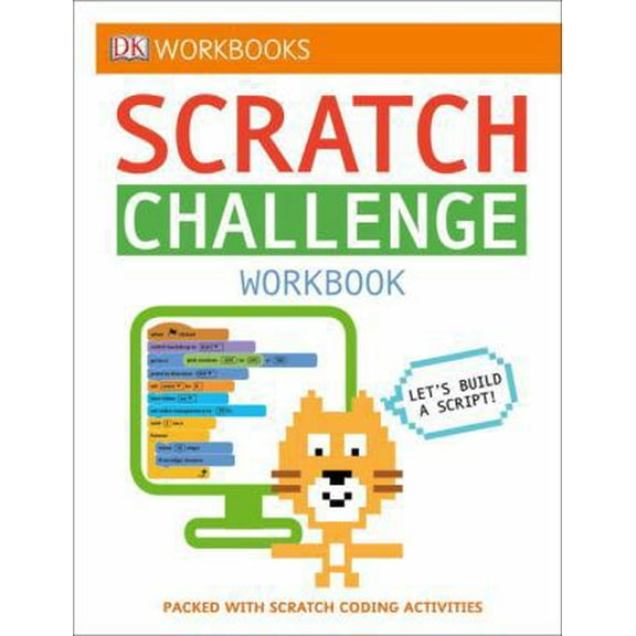 Pre-Owned DK Workbooks: Scratch Challenge Workbook: Packed with Scratch Coding Activities (Paperback) 1465456864 9781465456861