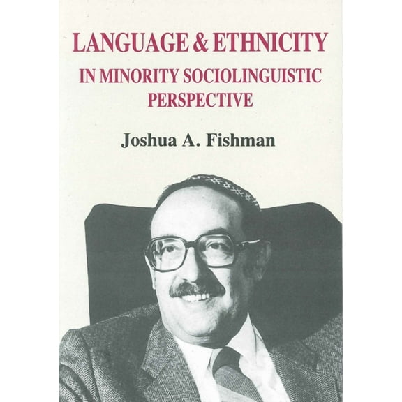 Multilingual Matters Language & Ethnicity in Minority Sociolinguistic Perspective, Book 45, (Paperback)