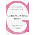 thumbnail image 1 of Unreasonable Hope: Finding Faith in the God Who Brings Purpose to Your Pain, 1 of 1
