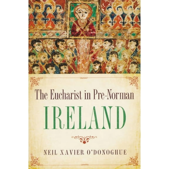 Eucharist in Pre-Norman Ireland, (Paperback)