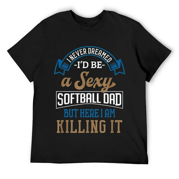 Mens Softball Dad Shirt Funny Father's Day Fastpitch Sexy T-Shirt Black