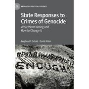 Rethinking Political Violence State Responses to Crimes of Genocide: What Went Wrong and How to Change It, (Hardcover)