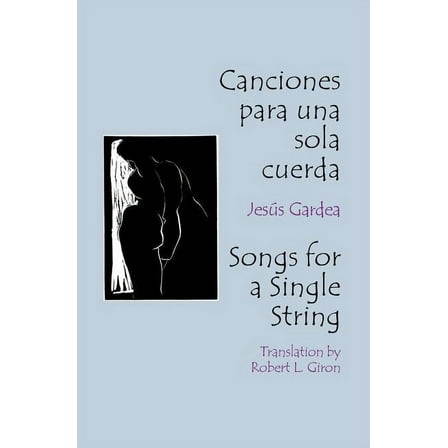 Canciones Para Una Sola Cuerda / Songs for a Single String (Paperback)