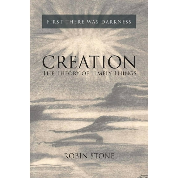 Creation: The Theory of Timely Things (Paperback)