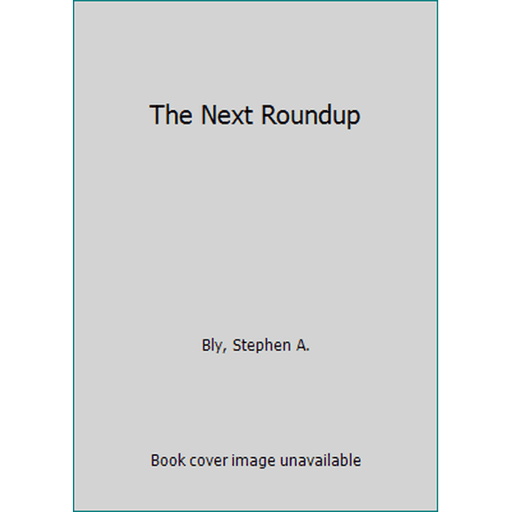 Pre-Owned The Next Roundup (Hardcover) 1585473804 9781585473809