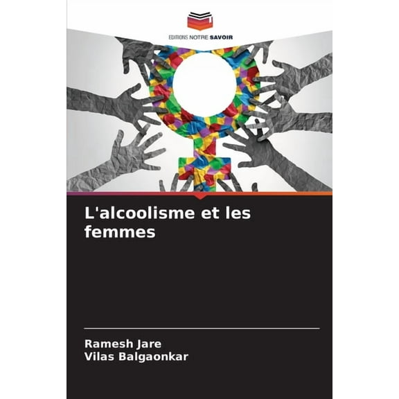L'alcoolisme et les femmes, (Paperback)