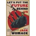 thumbnail image 1 of Pre-Owned Jack Womack Let's Put the Future Behind Us: Breaking Through the Barrier of Scientistic Belief, (Paperback), 1 of 1