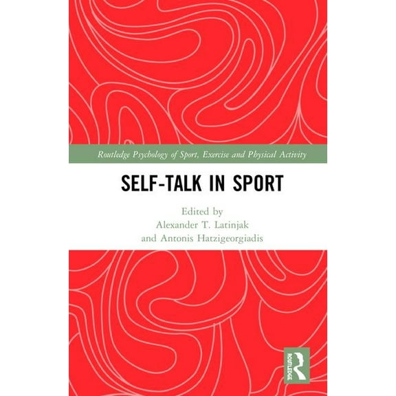 Routledge Psychology of Sport, Exercise Self-talk in Sport, (Hardcover)