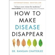 Pre-Owned How to Make Disease Disappear (Paperback 9780062846334) by Rangan Chatterjee