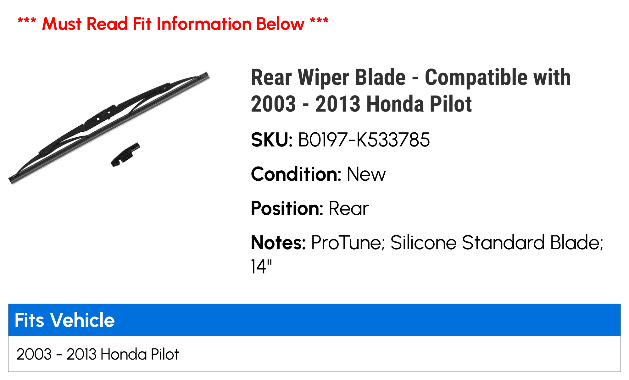Rear Wiper Blade - Compatible with 2003 - 2013 Honda Pilot 2004 2005 2006 2007 2008 2009 2010 2011 2012