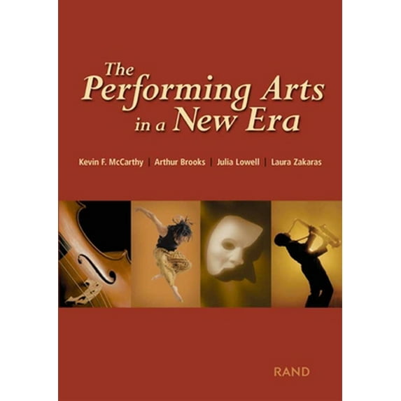 Pre-Owned The Performing Arts in a New Era (Paperback) 0833030418 9780833030412