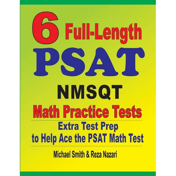 6 Full-Length PSAT / NMSQT Math Practice Tests: Extra Test Prep to Help Ace the PSAT Math Test, (Paperback)