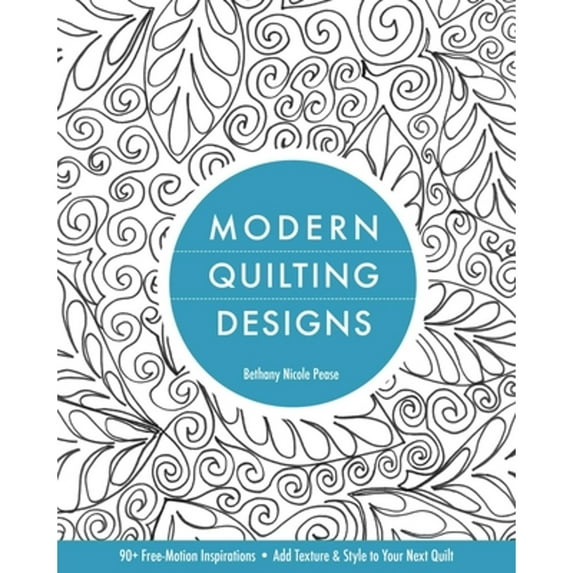 Pre-Owned Modern Quilting Designs: 90+ Free-Motion Inspirations Add Texture & Style to Your Next Quilt Paperback
