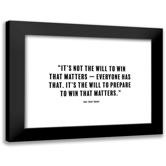 ArtsyQuotes 14x12 Black Modern Framed Museum Art Print Titled - Paul Bryant Quote: The Will to Win