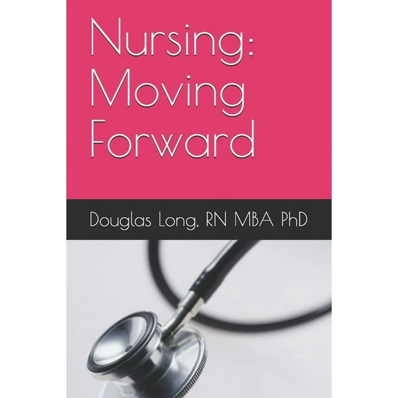 Nursing: Moving Forward (Paperback)
